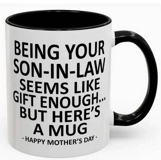 2026 Mother's Day Funny Mother in Law Mug | 11oz "Being Your Son-in-Law" Coffee Cup